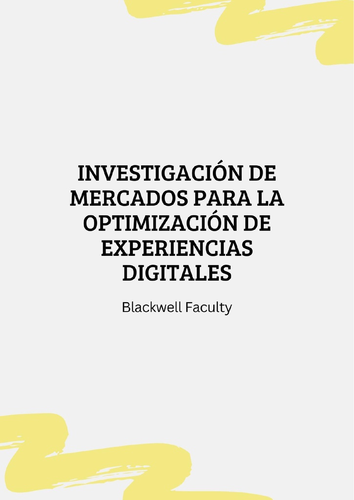 INVESTIGACIÓN DE MERCADOS PARA LA OPTIMIZACIÓN DE EXPERIENCIAS DIGITALES