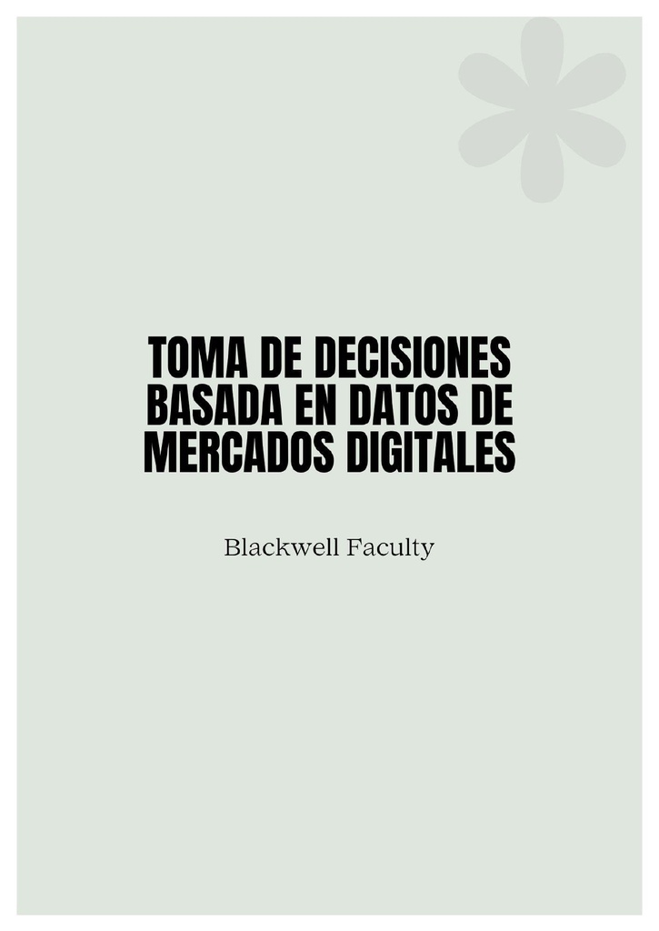 TOMA DE DECISIONES BASADA EN DATOS DE MERCADOS DIGITALES