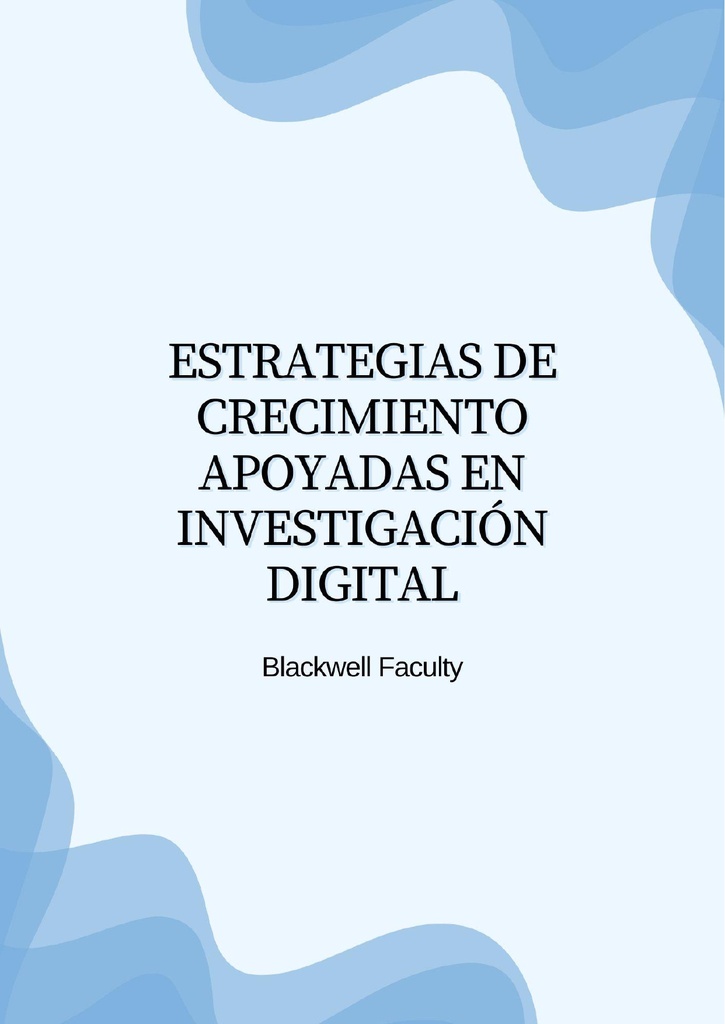 ESTRATEGIAS DE CRECIMIENTO APOYADAS EN INVESTIGACIÓN DIGITAL