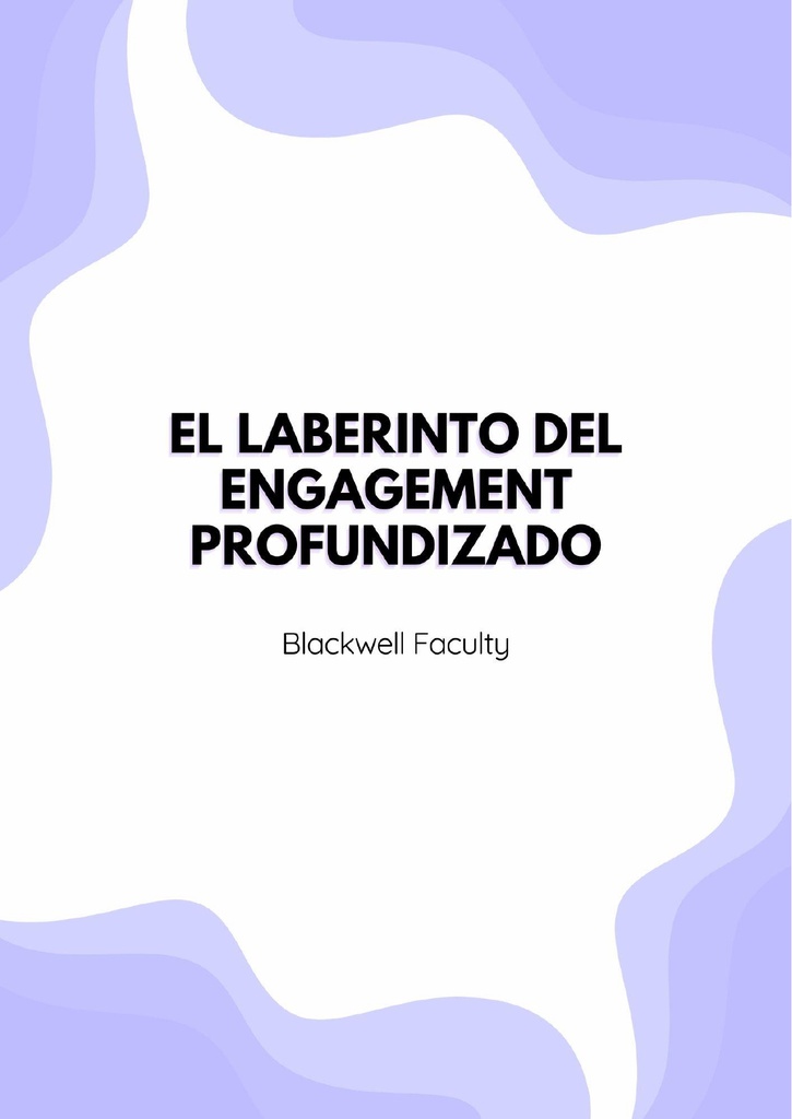 EL LABERINTO DEL ENGAGEMENT PROFUNDIZADO