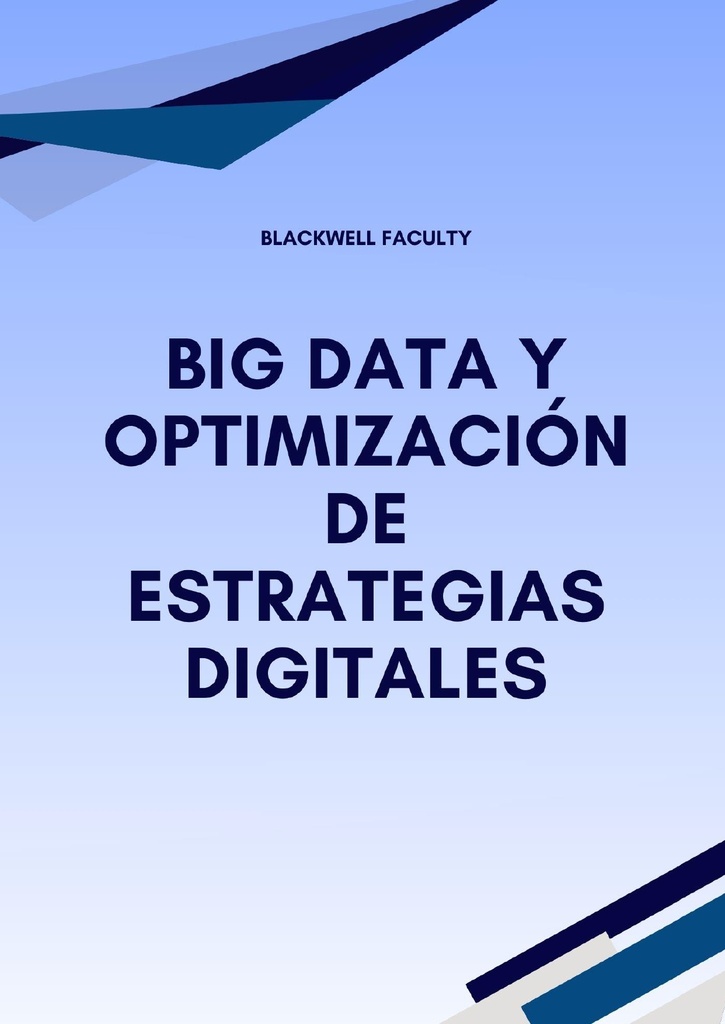 BIG DATA Y OPTIMIZACIÓN DE ESTRATEGIAS DIGITALES