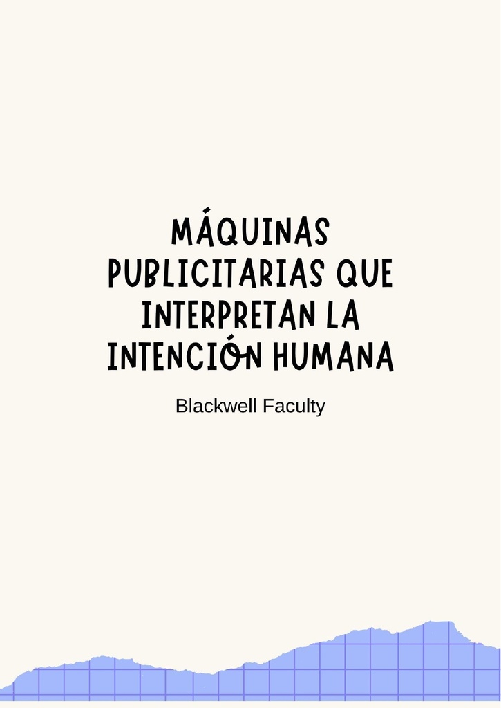 MÁQUINAS PUBLICITARIAS QUE INTERPRETAN LA INTENCIÓN HUMANA
