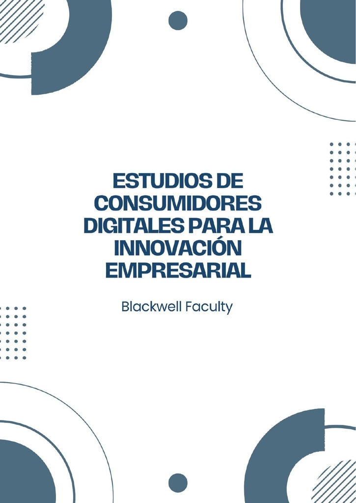 ESTUDIOS DE CONSUMIDORES DIGITALES PARA LA INNOVACIÓN EMPRESARIAL