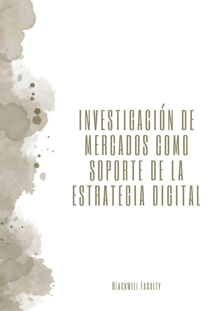 INVESTIGACIÓN DE MERCADOS COMO SOPORTE DE LA ESTRATEGIA DIGITAL