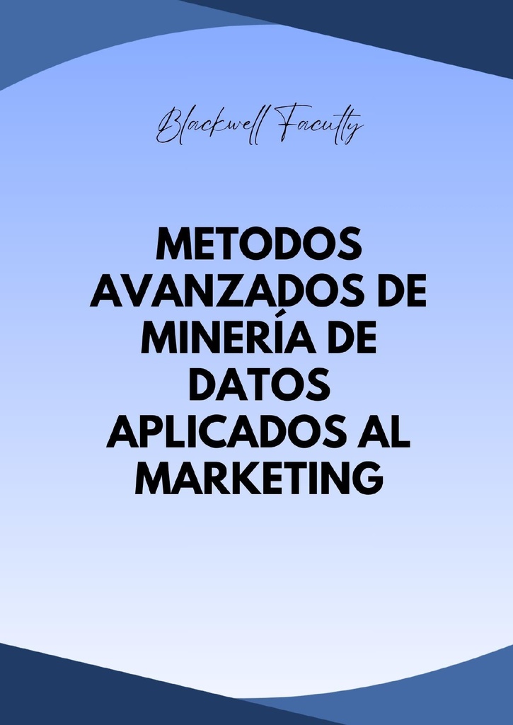 METODOS AVANZADOS DE MINERÍA DE DATOS APLICADOS AL MARKETING