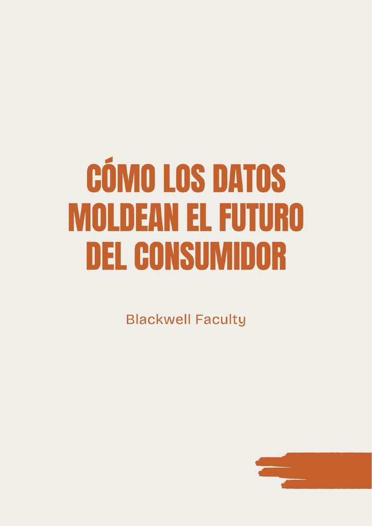 CÓMO LOS DATOS MOLDEAN EL FUTURO DEL CONSUMIDOR