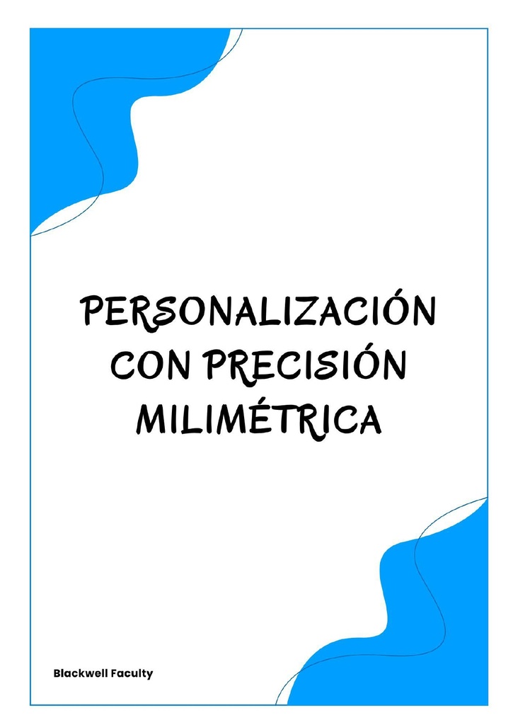 PERSONALIZACIÓN CON PRECISIÓN MILIMÉTRICA