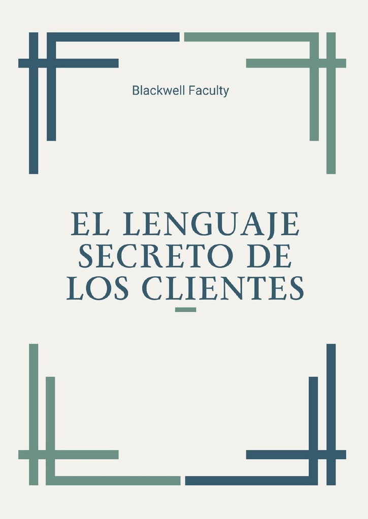 EL LENGUAJE SECRETO DE LOS CLIENTES
