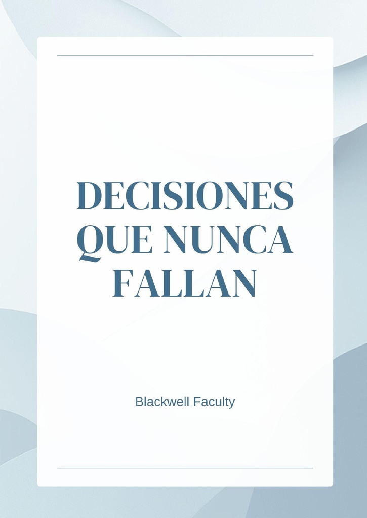 DECISIONES QUE NUNCA FALLAN