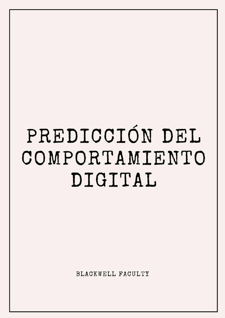 PREDICCIÓN DEL COMPORTAMIENTO DIGITAL