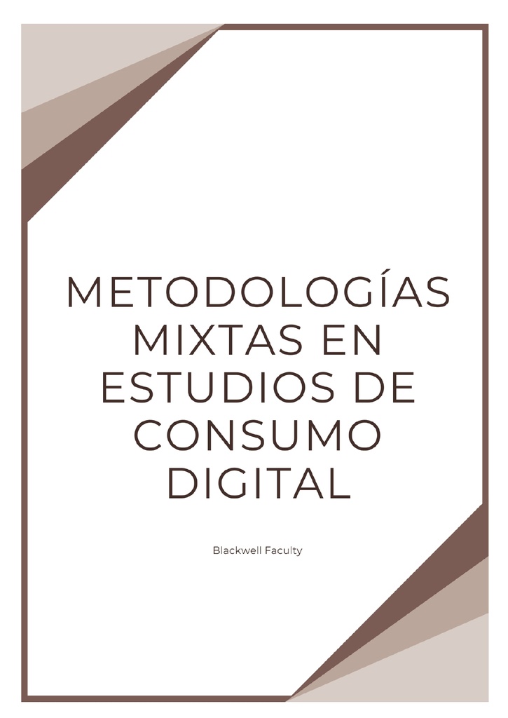 METODOLOGÍAS MIXTAS EN ESTUDIOS DE CONSUMO DIGITAL
