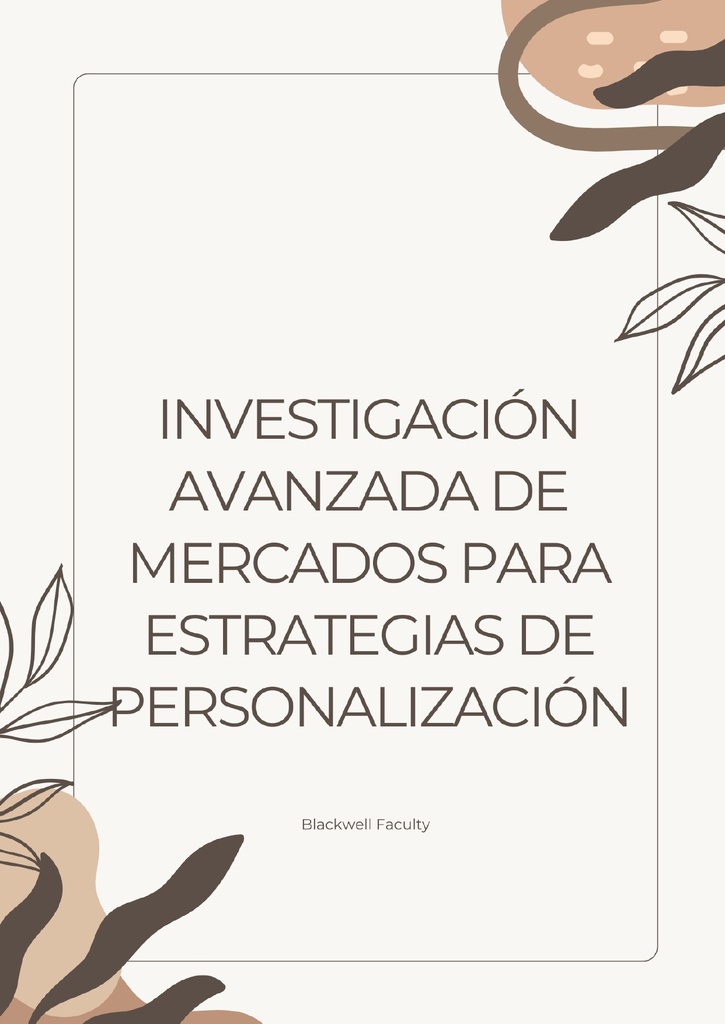 INVESTIGACIÓN AVANZADA DE MERCADOS PARA ESTRATEGIAS DE PERSONALIZACIÓN