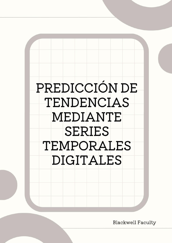 PREDICCIÓN DE TENDENCIAS MEDIANTE SERIES TEMPORALES DIGITALES