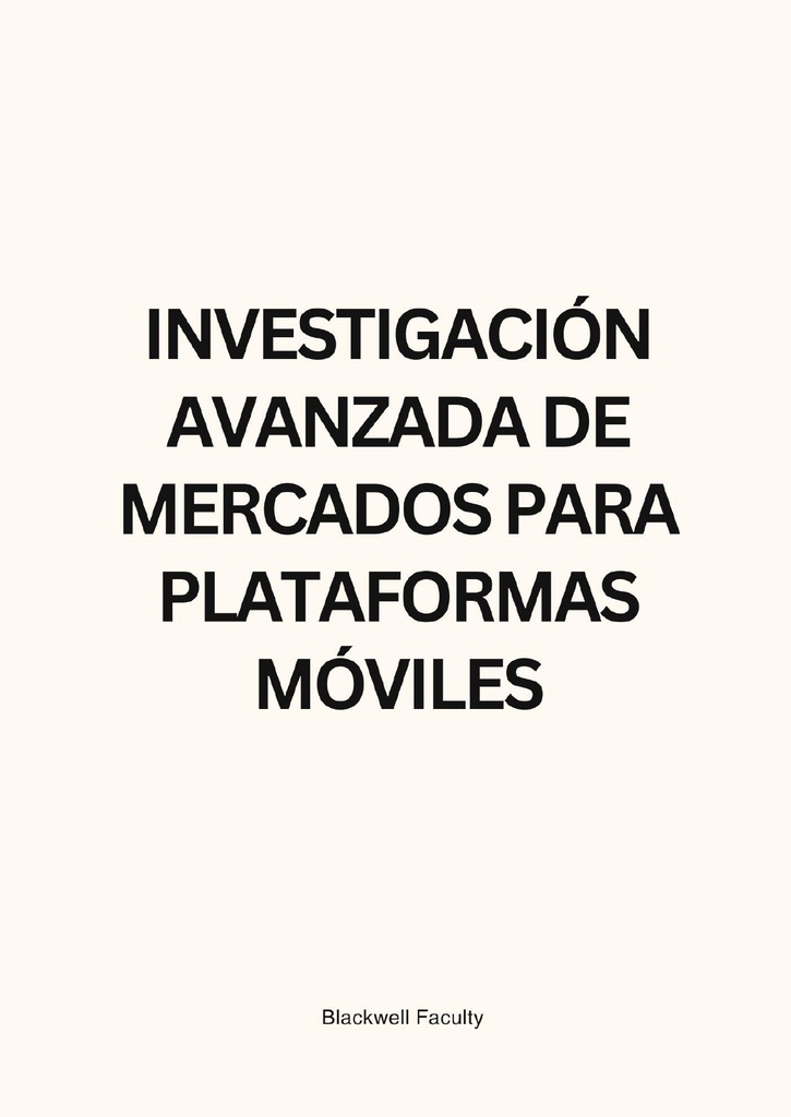 INVESTIGACIÓN AVANZADA DE MERCADOS PARA PLATAFORMAS MÓVILES