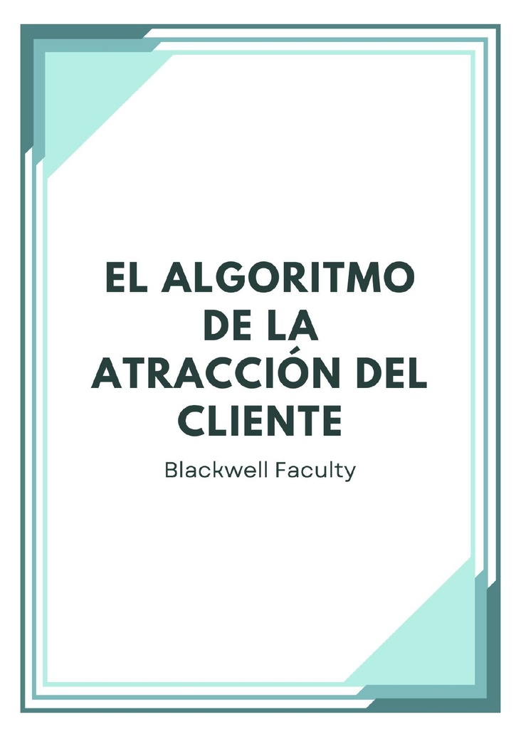 EL ALGORITMO DE LA ATRACCIÓN DEL CLIENTE