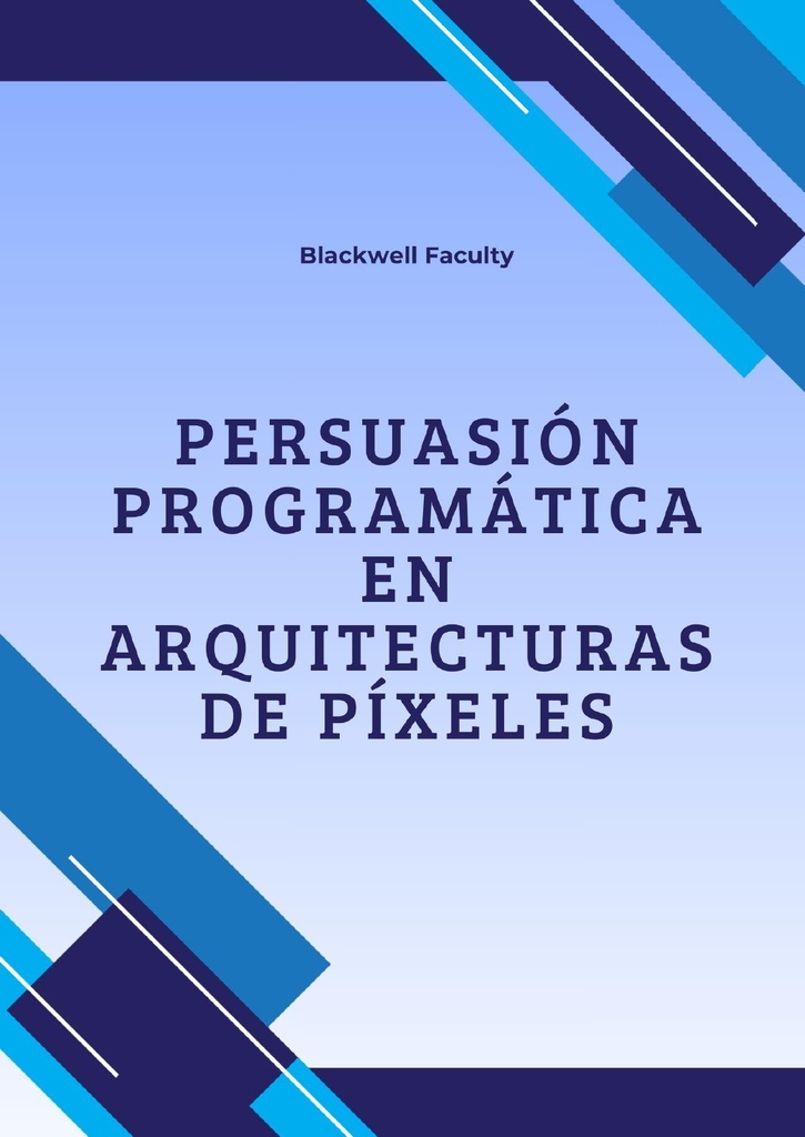 PERSUASIÓN PROGRAMÁTICA EN ARQUITECTURAS DE PÍXELES