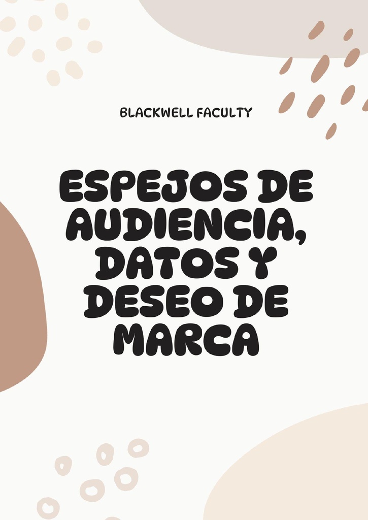 ESPEJOS DE AUDIENCIA, DATOS Y DESEO DE MARCA
