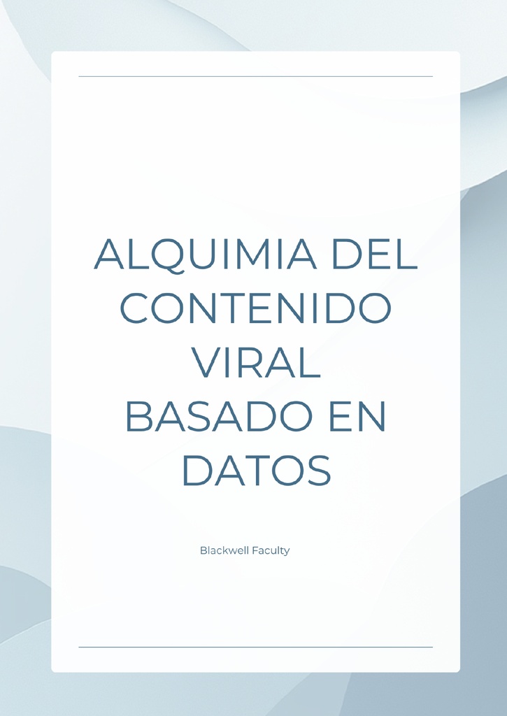 ALQUIMIA DEL CONTENIDO VIRAL BASADO EN DATOS
