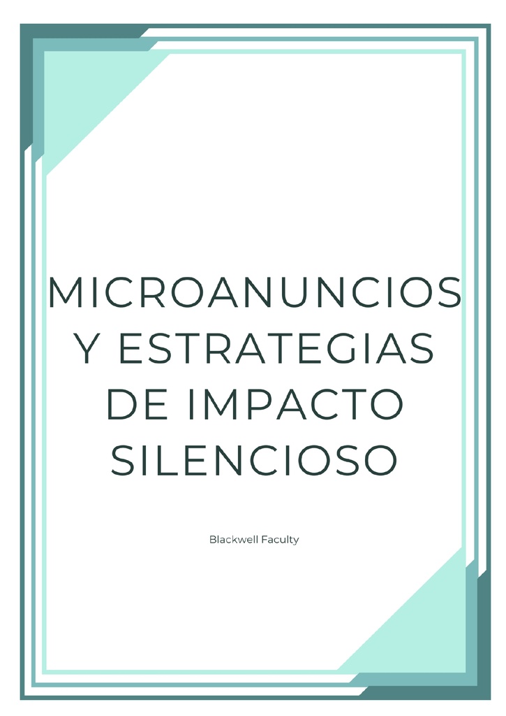 MICROANUNCIOS Y ESTRATEGIAS DE IMPACTO SILENCIOSO