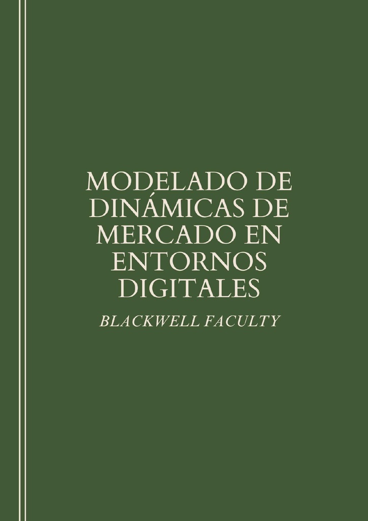 MODELADO DE DINÁMICAS DE MERCADO EN ENTORNOS DIGITALES