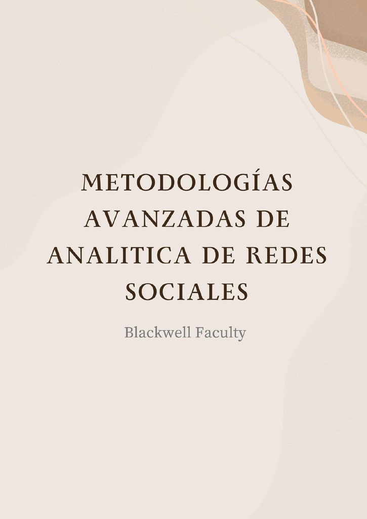 METODOLOGÍAS AVANZADAS DE ANALITICA DE REDES SOCIALES