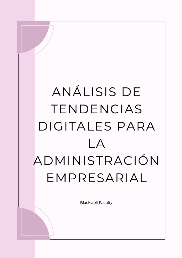 ANÁLISIS DE TENDENCIAS DIGITALES PARA LA ADMINISTRACIÓN EMPRESARIAL