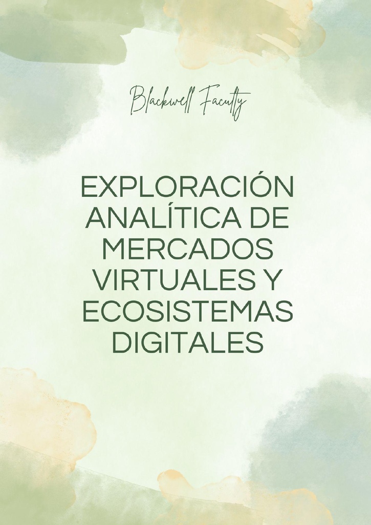 EXPLORACIÓN ANALÍTICA DE MERCADOS VIRTUALES Y ECOSISTEMAS DIGITALES