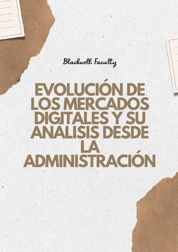 EVOLUCIÓN DE LOS MERCADOS DIGITALES Y SU ANÁLISIS DESDE LA ADMINISTRACIÓN