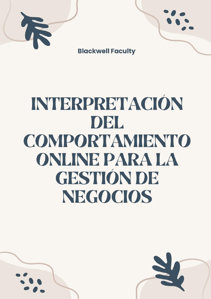 INTERPRETACIÓN DEL COMPORTAMIENTO ONLINE PARA LA GESTIÓN DE NEGOCIOS