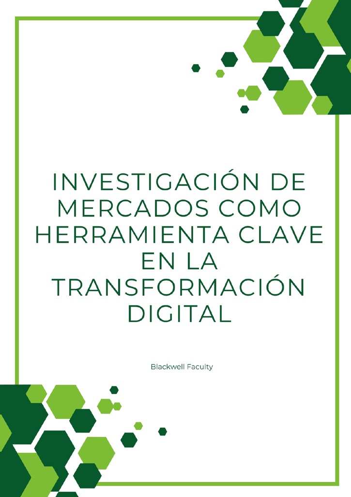 INVESTIGACIÓN DE MERCADOS COMO HERRAMIENTA CLAVE EN LA TRANSFORMACIÓN DIGITAL