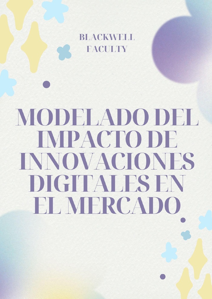 MODELADO DEL IMPACTO DE INNOVACIONES DIGITALES EN EL MERCADO