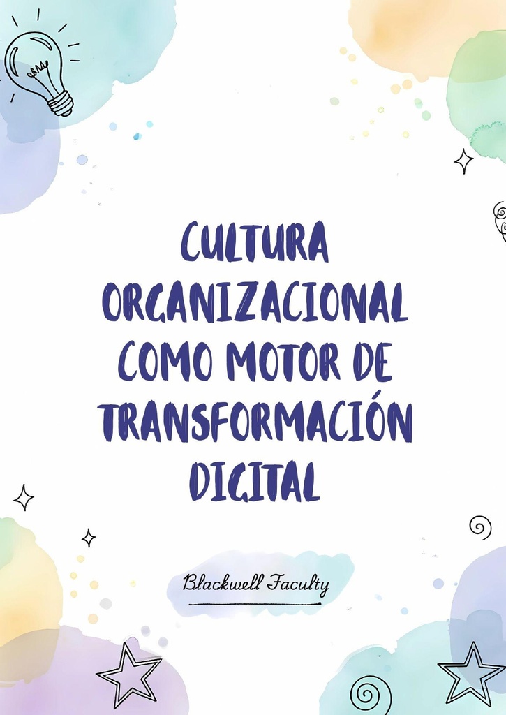 CULTURA ORGANIZACIONAL COMO MOTOR DE TRANSFORMACIÓN DIGITAL