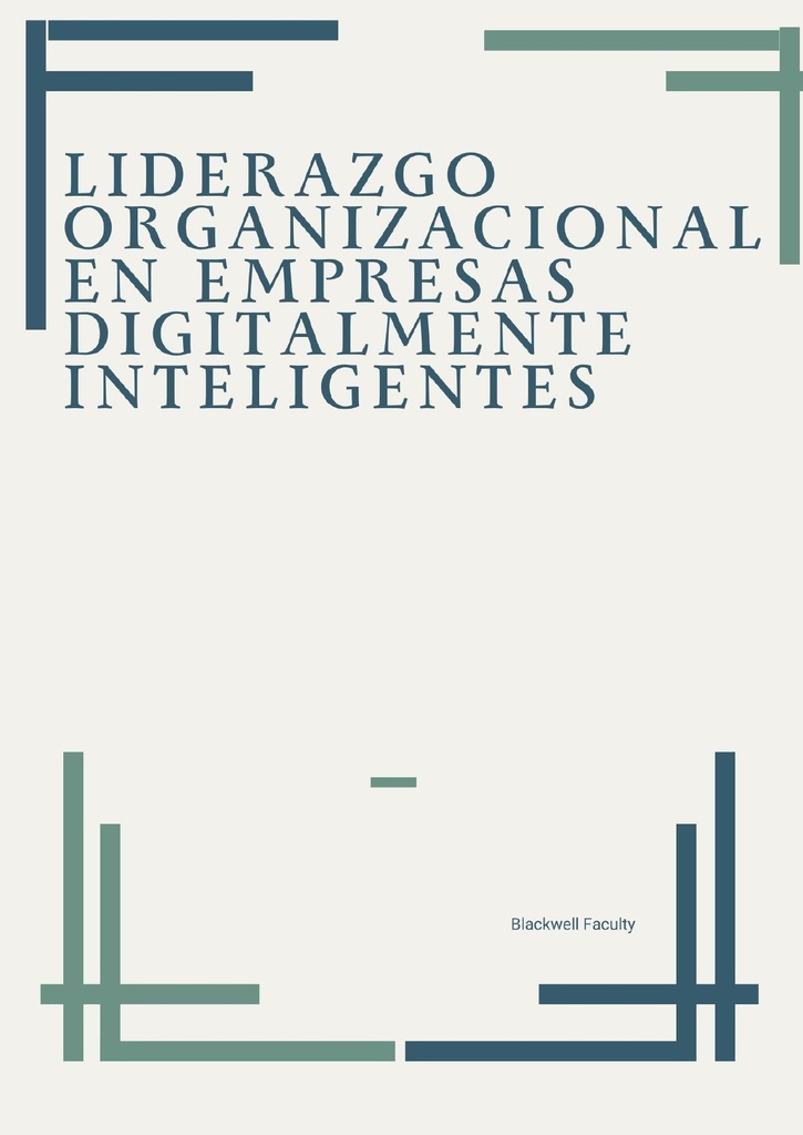 LIDERAZGO ORGANIZACIONAL EN EMPRESAS DIGITALMENTE INTELIGENTES