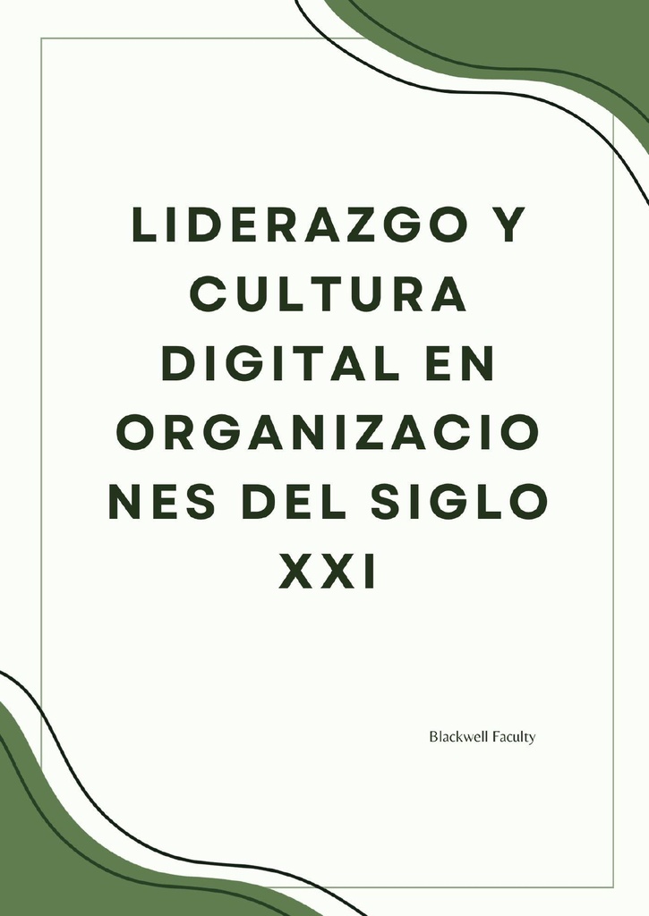 LIDERAZGO Y CULTURA DIGITAL EN ORGANIZACIONES DEL SIGLO XXI