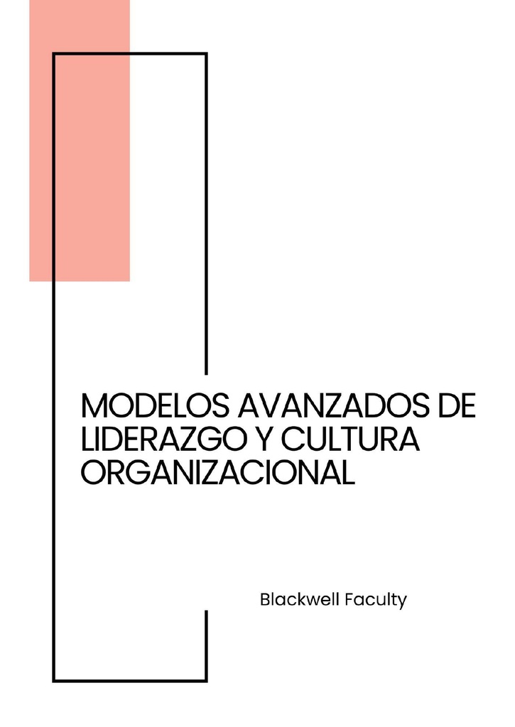 MODELOS AVANZADOS DE LIDERAZGO Y CULTURA ORGANIZACIONAL