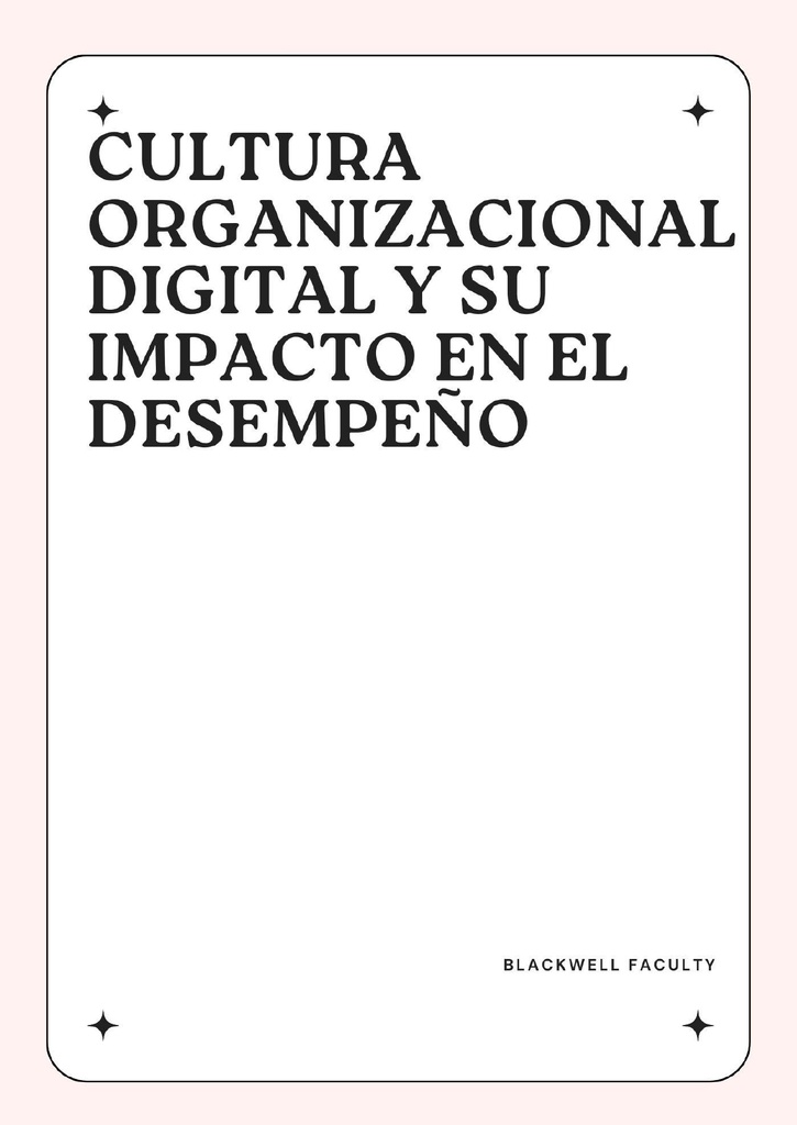 CULTURA ORGANIZACIONAL DIGITAL Y SU IMPACTO EN EL DESEMPEÑO