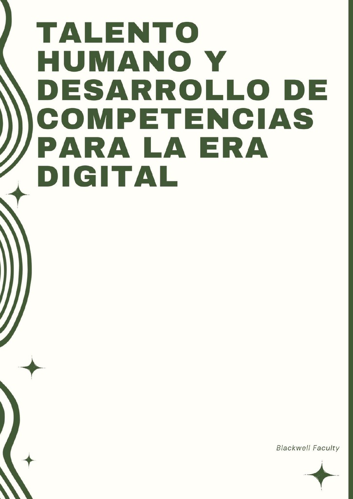 TALENTO HUMANO Y DESARROLLO DE COMPETENCIAS PARA LA ERA DIGITAL