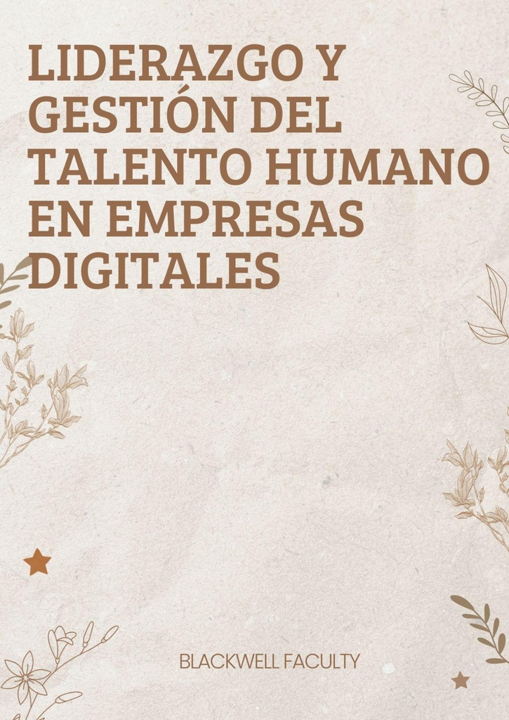 LIDERAZGO Y GESTIÓN DEL TALENTO HUMANO EN EMPRESAS DIGITALES