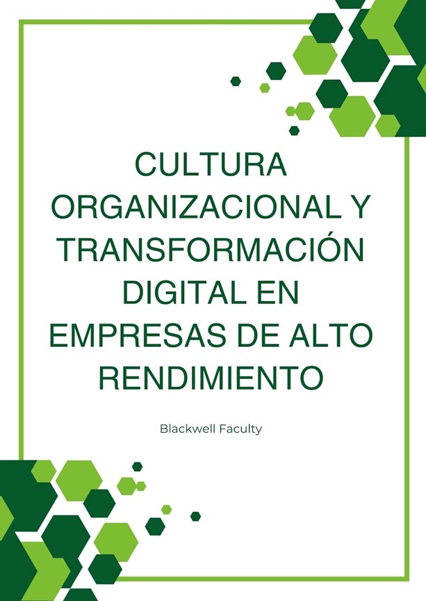 CULTURA ORGANIZACIONAL Y TRANSFORMACIÓN DIGITAL EN EMPRESAS DE ALTO RENDIMIENTO