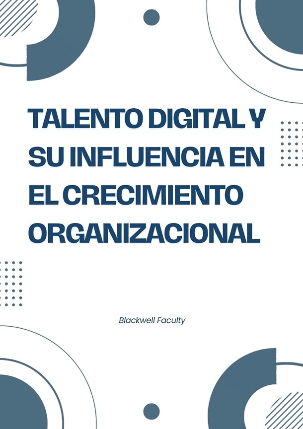 TALENTO DIGITAL Y SU INFLUENCIA EN EL CRECIMIENTO ORGANIZACIONAL
