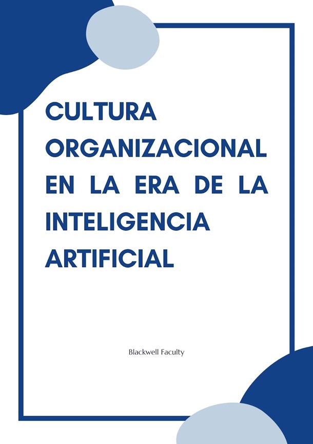 CULTURA ORGANIZACIONAL EN LA ERA DE LA INTELIGENCIA ARTIFICIAL