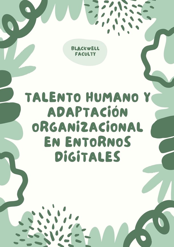 TALENTO HUMANO Y ADAPTACIÓN ORGANIZACIONAL EN ENTORNOS DIGITALES