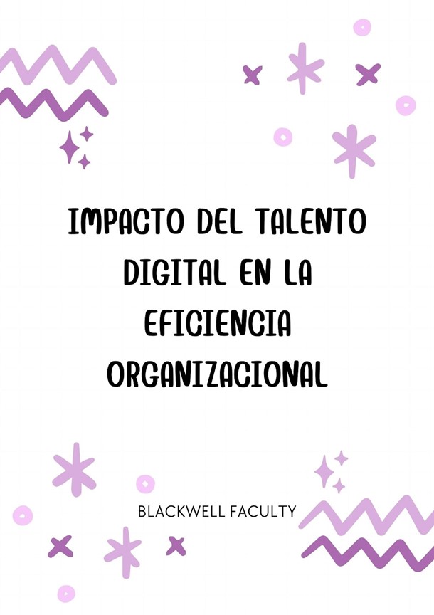 IMPACTO DEL TALENTO DIGITAL EN LA EFICIENCIA ORGANIZACIONAL