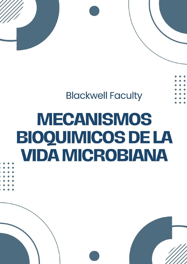 MECANISMOS BIOQUIMICOS DE LA VIDA MICROBIANA