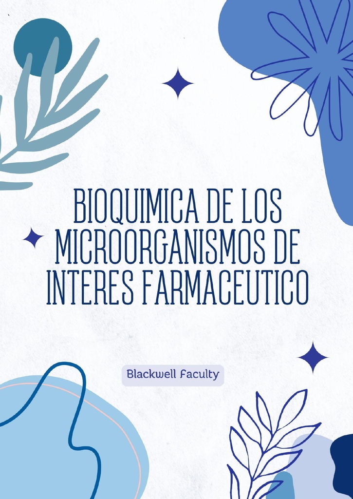 BIOQUIMICA DE LOS MICROORGANISMOS DE INTERES FARMACEUTICO