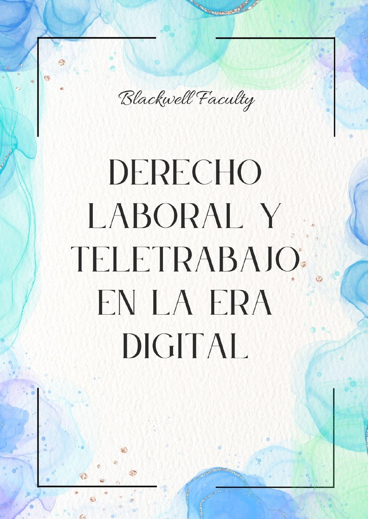 DERECHO LABORAL Y TELETRABAJO EN LA ERA DIGITAL