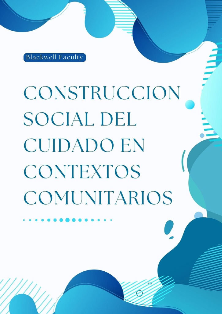 CONSTRUCCION SOCIAL DEL CUIDADO EN CONTEXTOS COMUNITARIOS