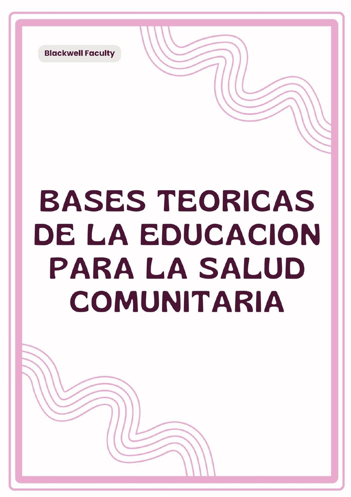 BASES TEORICAS DE LA EDUCACION PARA LA SALUD COMUNITARIA