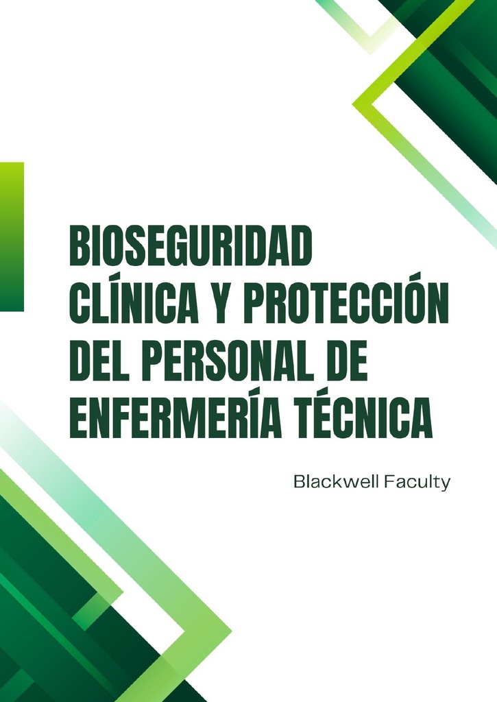 BIOSEGURIDAD CLÍNICA Y PROTECCIÓN DEL PERSONAL DE ENFERMERÍA TÉCNICA