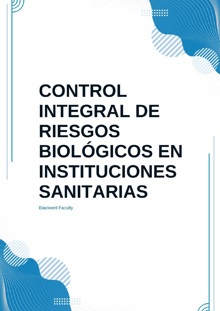 CONTROL INTEGRAL DE RIESGOS BIOLÓGICOS EN INSTITUCIONES SANITARIAS